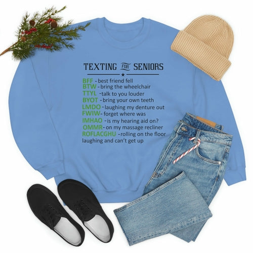 Texting For Seniors Sweat Shirt