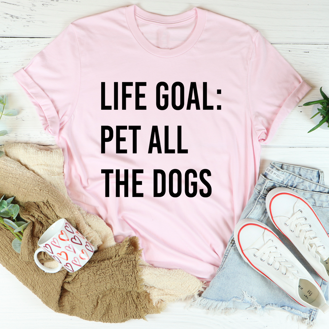 Life Goal Pet All The Dogs T-Shirt-0