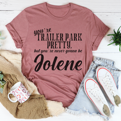 You're Trailer Park Pretty T-Shirt-2