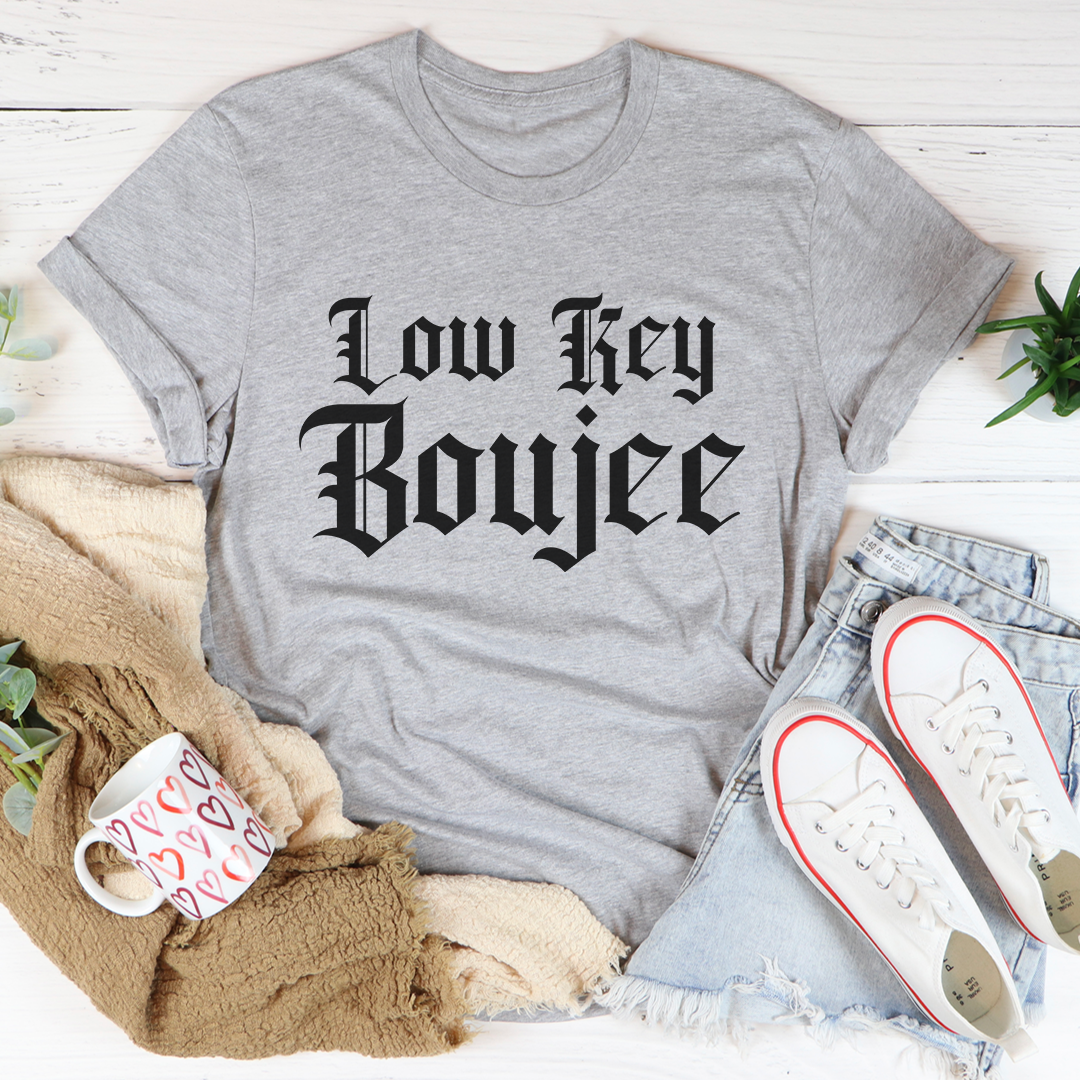 Low Key Boujee T-Shirt-1