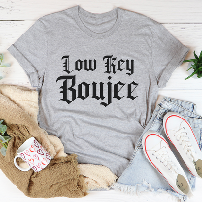 Low Key Boujee T-Shirt-1