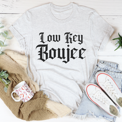 Low Key Boujee T-Shirt-3