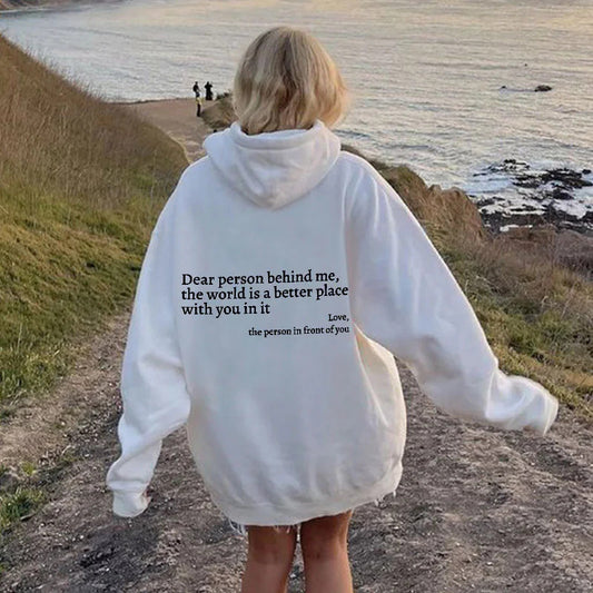 Querida persona detrás de mí, el mundo es un lugar mejor contigo en él, amor, la persona frente a ti. Sudadera con capucha unisex con estampado de letras de felpa y bolsillo tipo canguro con cordón ajustable.