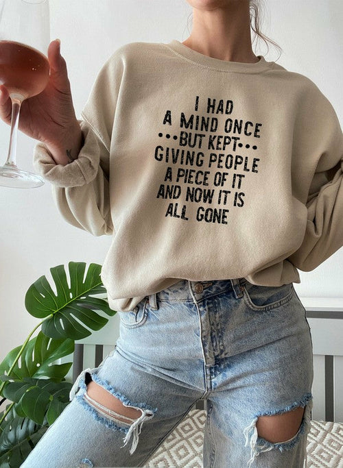 I Had A Mind Once Sweat Shirt
