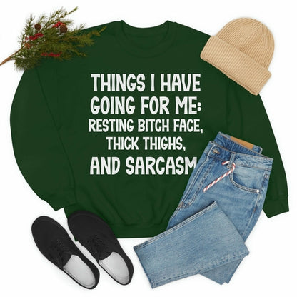 Things I Have Going For Me Sweat Shirt