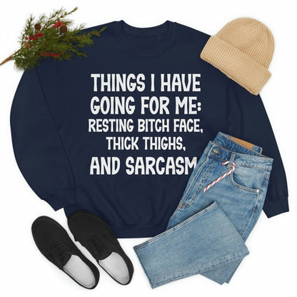 Things I Have Going For Me Sweat Shirt