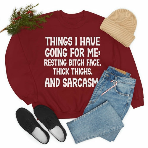 Things I Have Going For Me Sweat Shirt