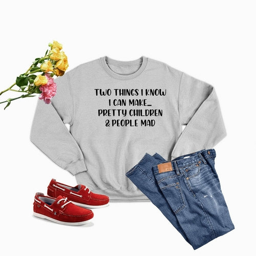 Two Things I Know I Can Make Sweat Shirt