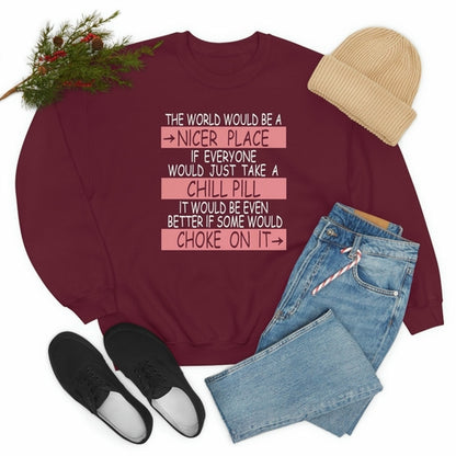 Take A Chill Pill Sweat Shirt
