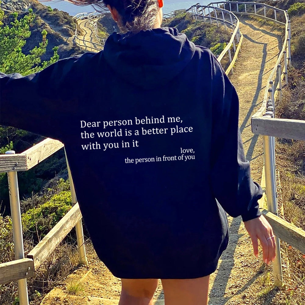 Querida persona detrás de mí, el mundo es un lugar mejor contigo en él, amor, la persona frente a ti. Sudadera con capucha unisex con estampado de letras de felpa y bolsillo tipo canguro con cordón ajustable.