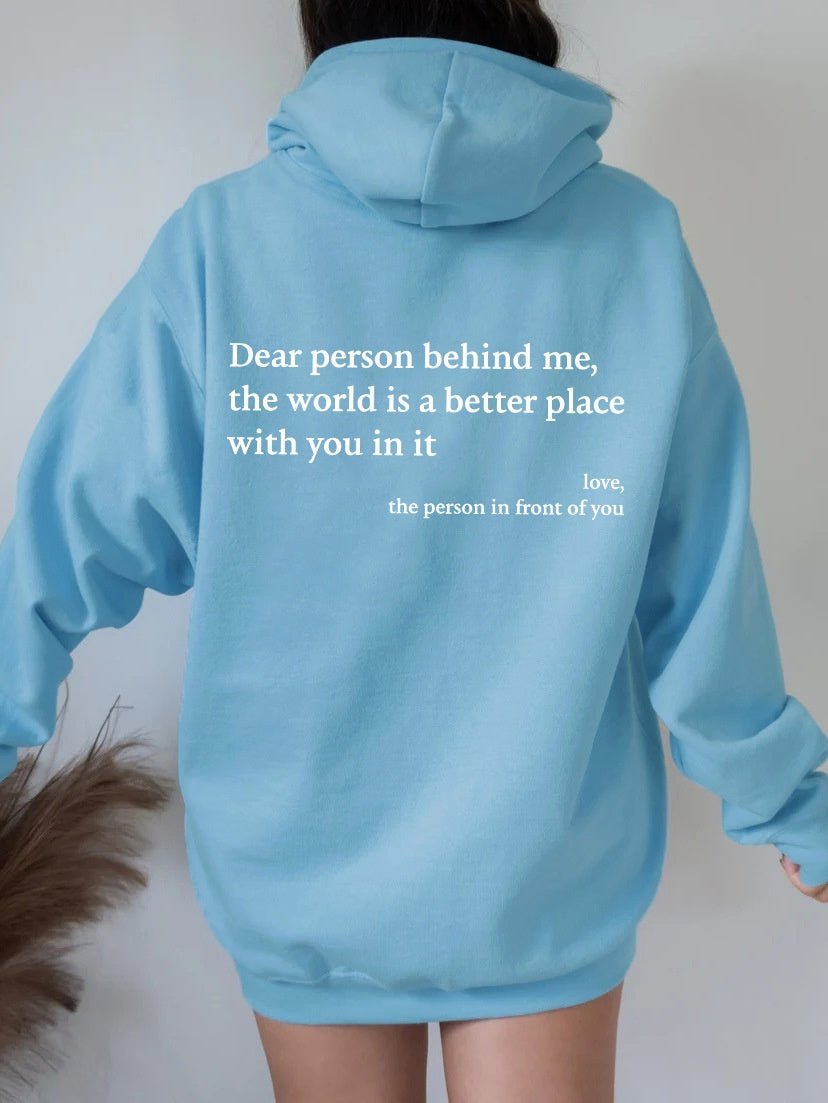 Chère personne derrière moi, le monde est meilleur grâce à toi. Avec tout mon amour, la personne devant toi. Sweat à capuche unisexe tendance, imprimé lettres, poche kangourou et cordon de serrage.