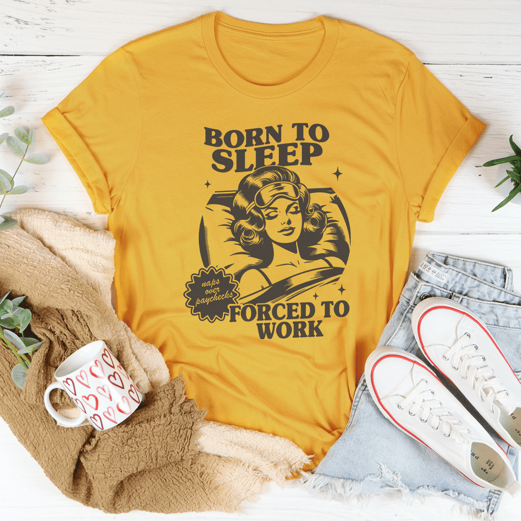 Born To Sleep Forced To Work Tee-0