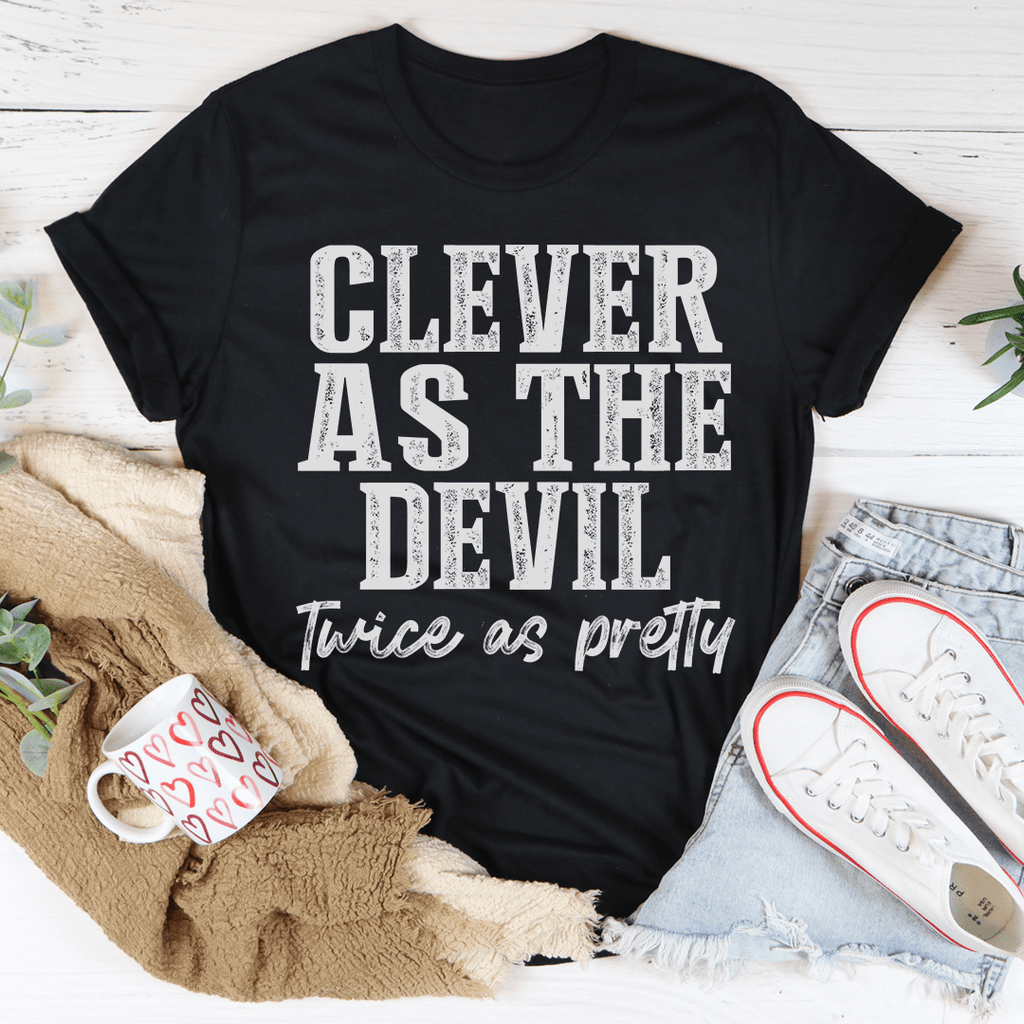 Clever As The Devil Twice As Pretty Tee-3