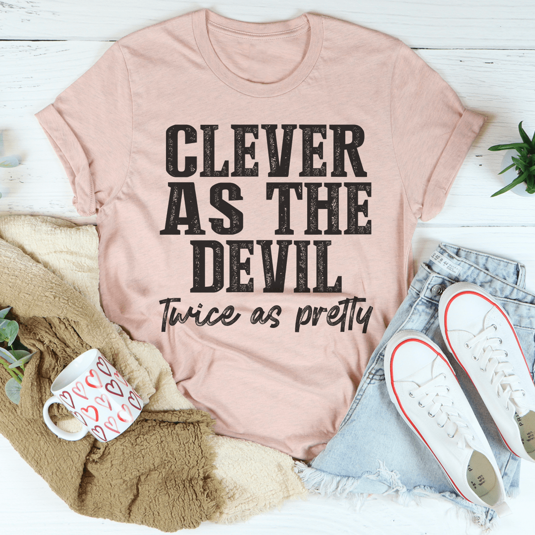 Clever As The Devil Twice As Pretty Tee-0