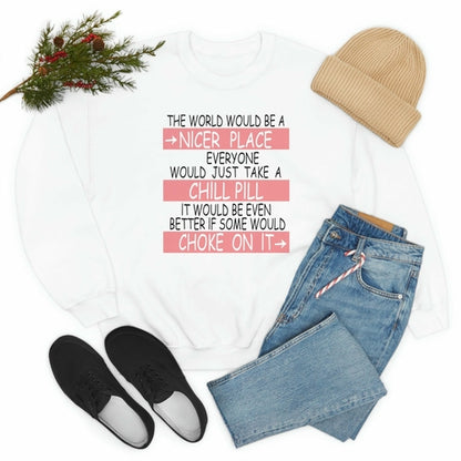 Take A Chill Pill Sweat Shirt
