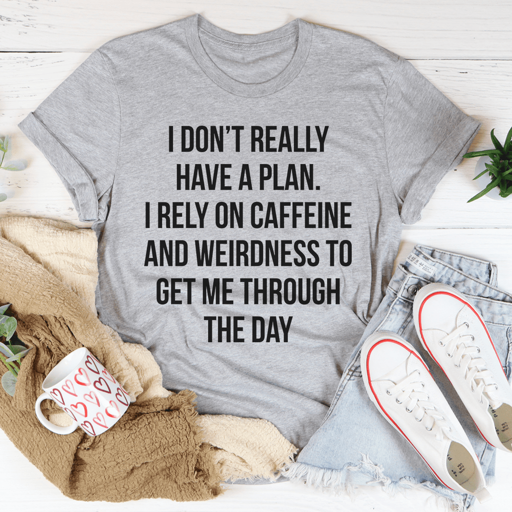 I Don't Really Have A Plan Tee-1