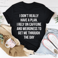 I Don't Really Have A Plan Tee-0
