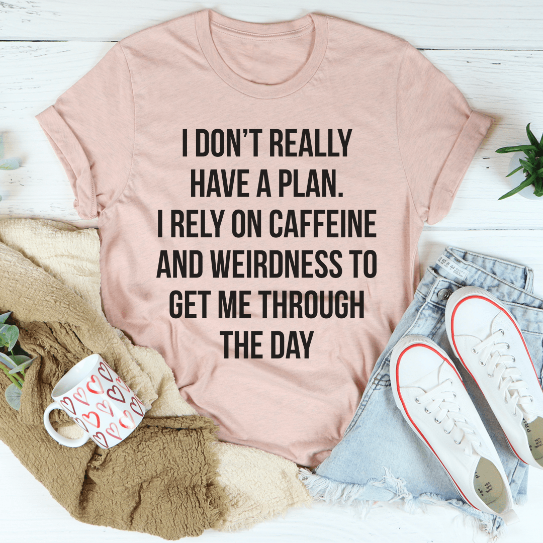 I Don't Really Have A Plan Tee-3