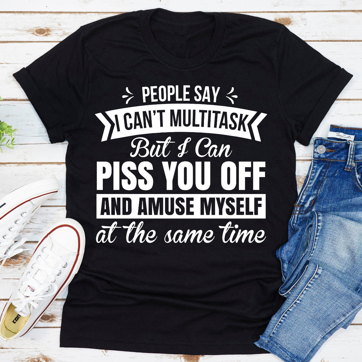 People Say I Can't Multitask T-Shirt-9