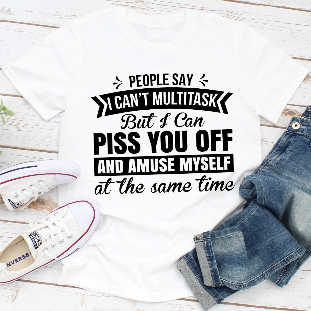 People Say I Can't Multitask T-Shirt-0