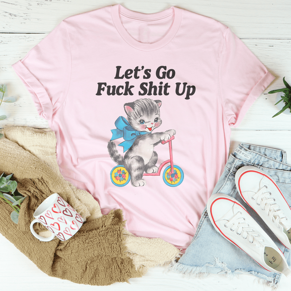 Let’s Go F* Shit Up Tee-1